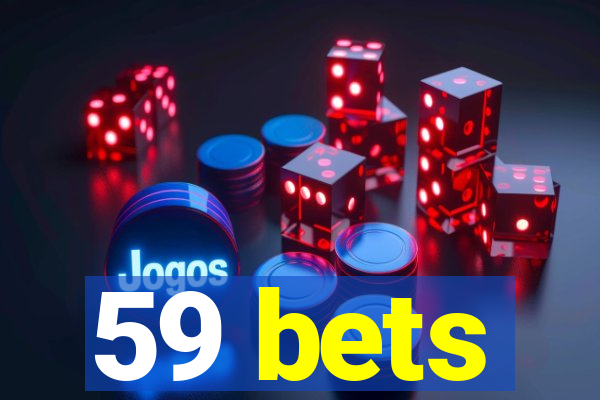 59 bets