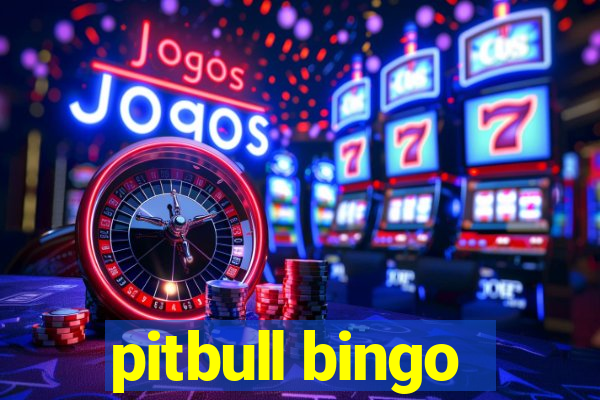 pitbull bingo