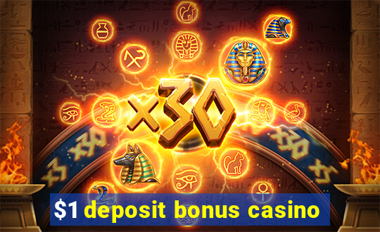 $1 deposit bonus casino