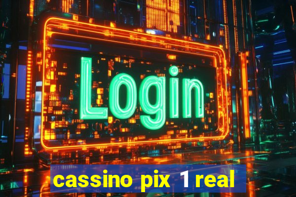 cassino pix 1 real