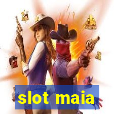 slot maia