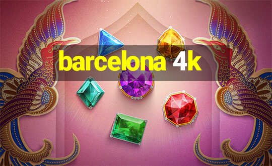 barcelona 4k