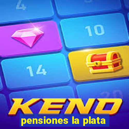 pensiones la plata