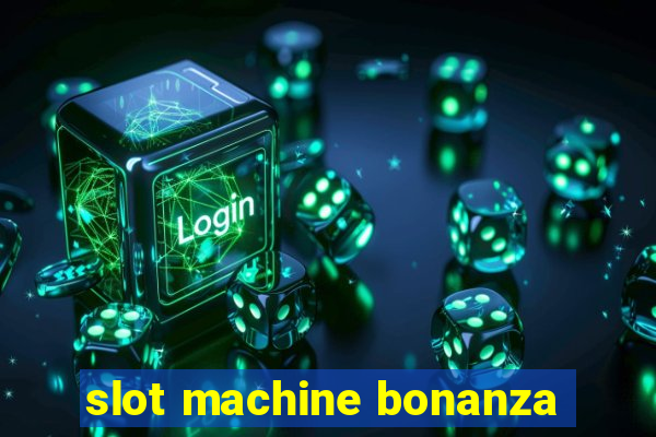 slot machine bonanza