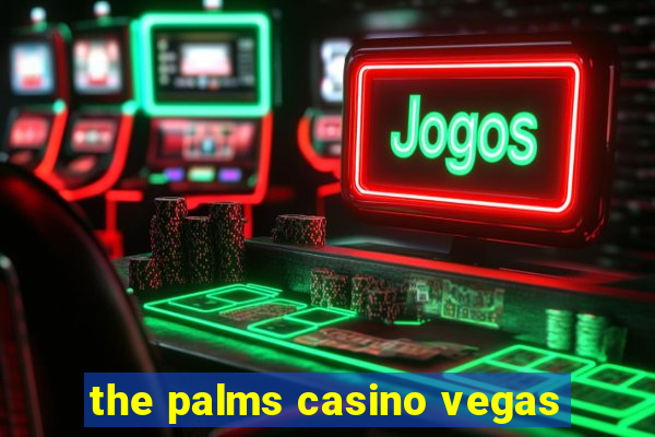 the palms casino vegas