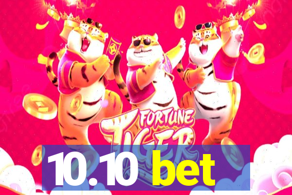 10.10 bet