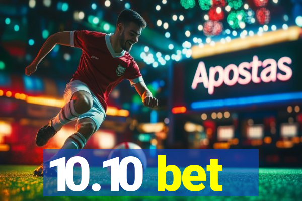 10.10 bet