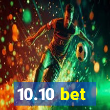 10.10 bet