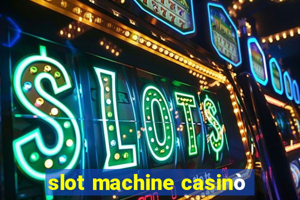 slot machine casinò