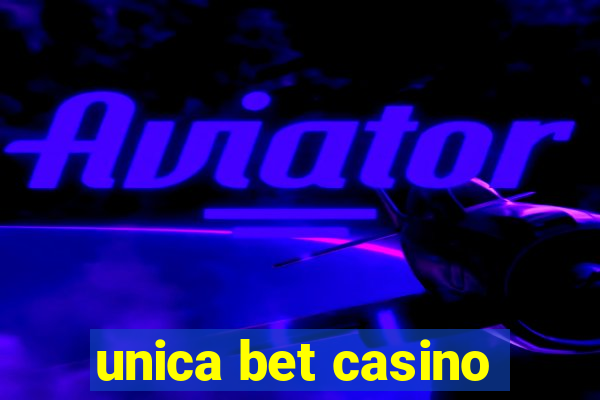 unica bet casino