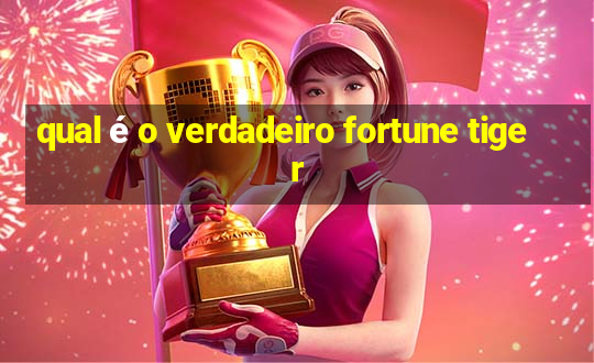 qual é o verdadeiro fortune tiger