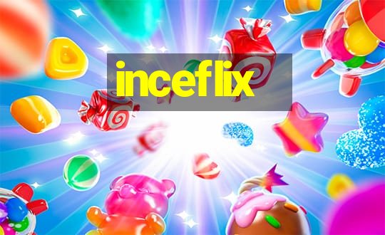 inceflix