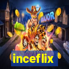 inceflix