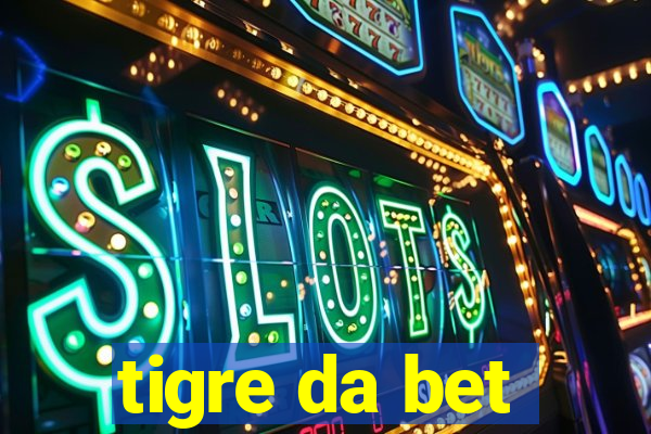 tigre da bet