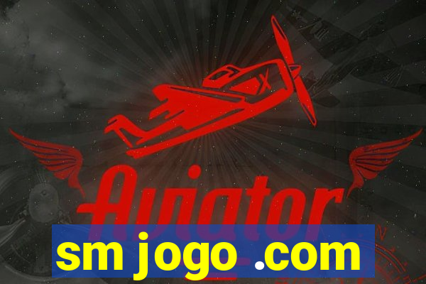 sm jogo .com