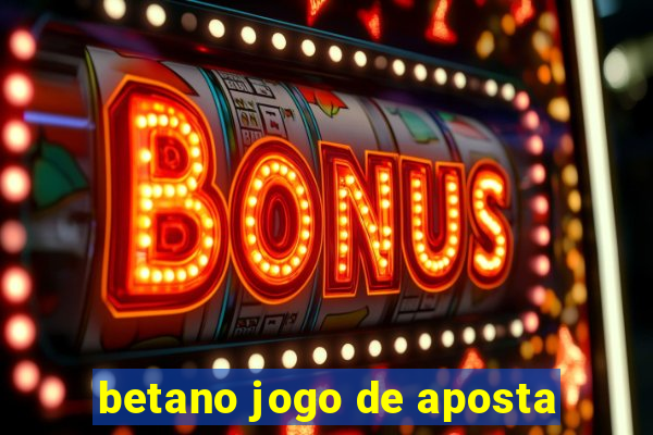 betano jogo de aposta