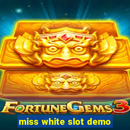 miss white slot demo