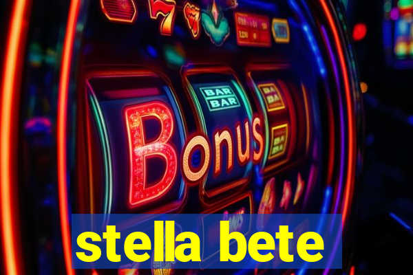 stella bete