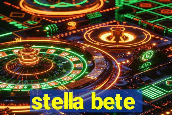 stella bete