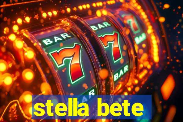 stella bete