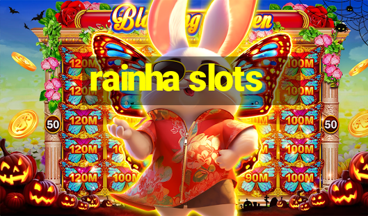 rainha slots