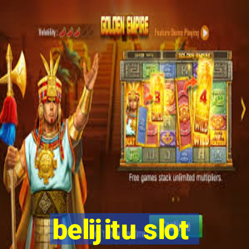 belijitu slot