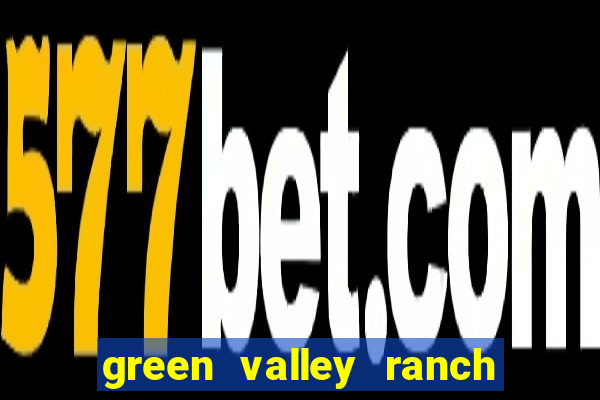 green valley ranch hotel & casino