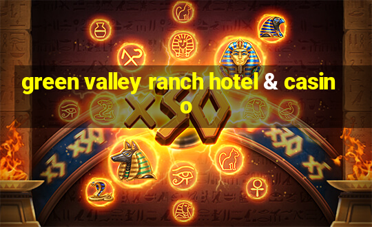 green valley ranch hotel & casino