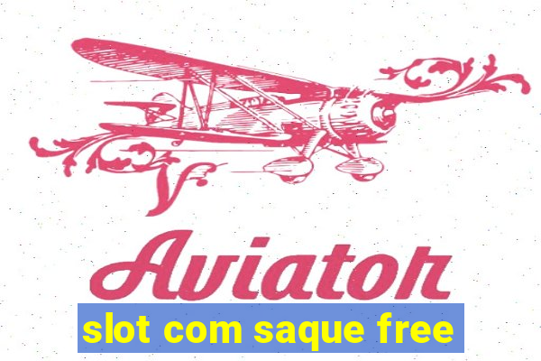 slot com saque free