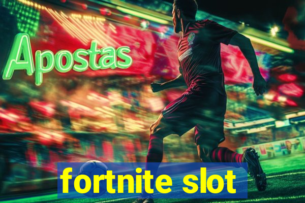 fortnite slot