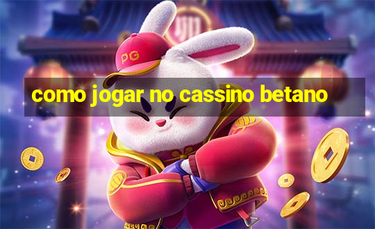 como jogar no cassino betano