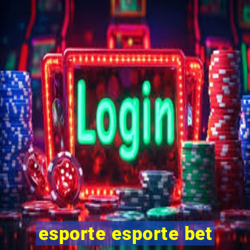 esporte esporte bet