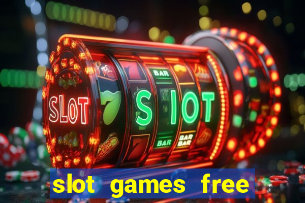 slot games free with bonus