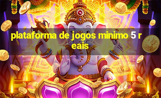 plataforma de jogos minimo 5 reais