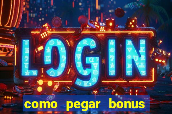 como pegar bonus no estrela bet