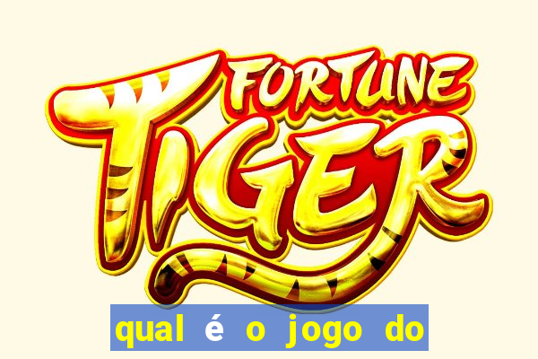 qual é o jogo do tigrinho oficial