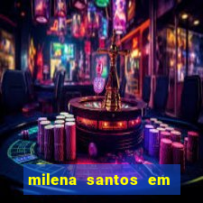 milena santos em vizinhas gostosas