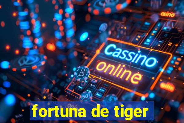 fortuna de tiger