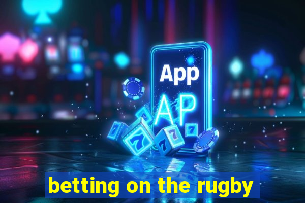 betting on the rugby