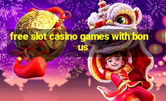 free slot casino games with bonus