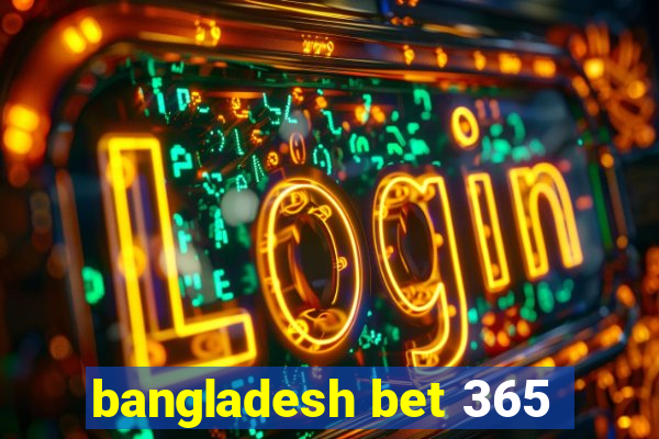 bangladesh bet 365