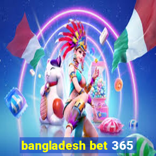 bangladesh bet 365