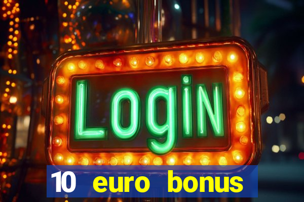 10 euro bonus online casino