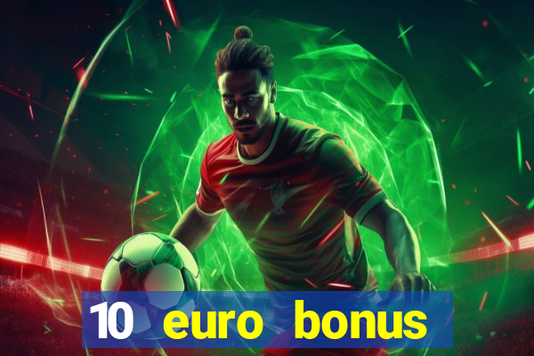 10 euro bonus online casino