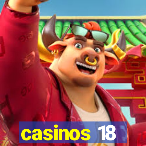 casinos 18