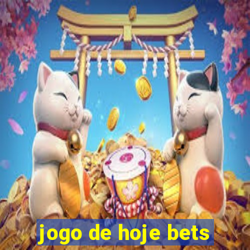 jogo de hoje bets