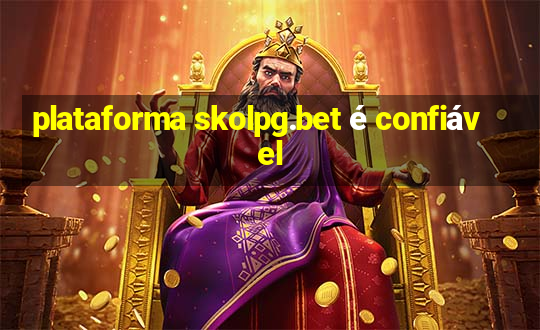 plataforma skolpg.bet é confiável