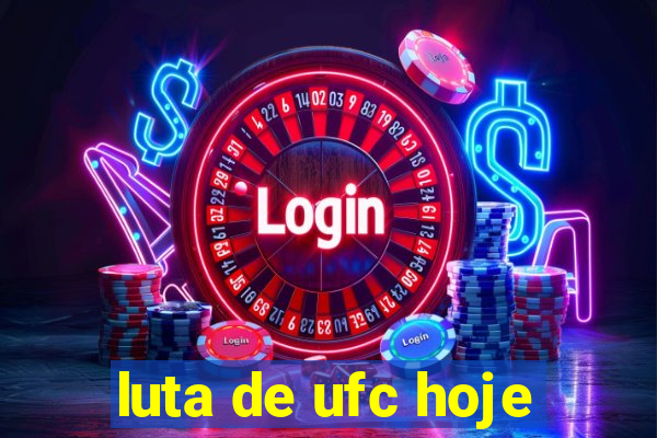 luta de ufc hoje