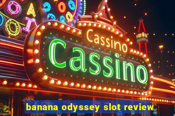 banana odyssey slot review