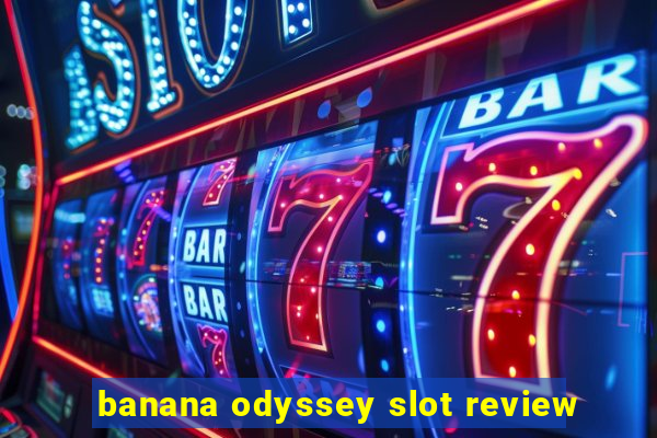 banana odyssey slot review